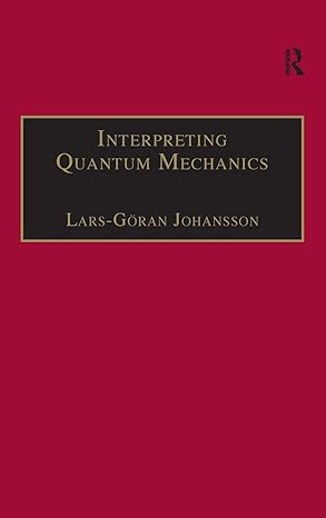 interpreting quantum mechanics a realistic view in schrodingers vein 1st edition lars goran johansson