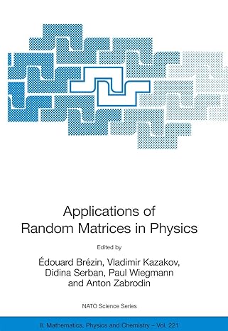 applications of random matrices in physics 2006th edition edouard brezin ,vladimir kazakov ,didina serban