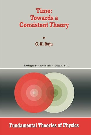 time towards a consistent theory 1994th edition c k raju 0792331036, 978-0792331032