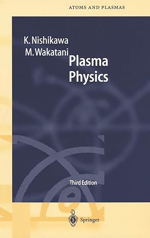 plasma physics basic theory with fusion applications 3rd edition k nishikawa ,m wakatani 354065285x,