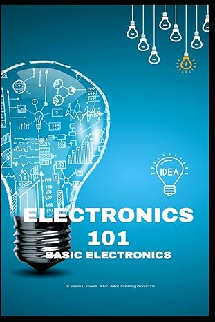electronics 101 basic electronics 1st edition steven g rhodes b0cy57vzth, 979-8884872226