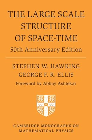 the large scale structure of space time 50th new edition stephen w hawking ,george f r ellis 1009253158,
