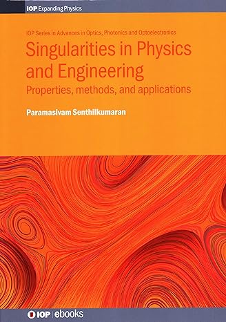 singularities in physics and engineering properties methods and applications 1st edition paramasivam