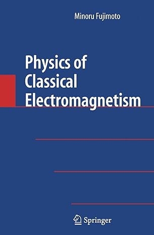 physics of classical electromagnetism 2007th edition minoru fujimoto 0387680152, 978-0387680156