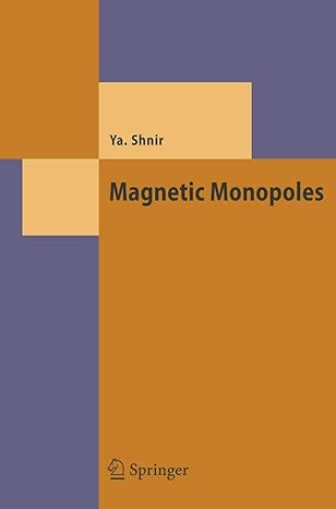 magnetic monopoles 2005th edition yakov m shnir 3540252770, 978-3540252771