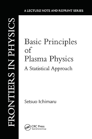 basic principles of plasma physics a statistical approach 1st edition setsuo ichimaru 0367091895,