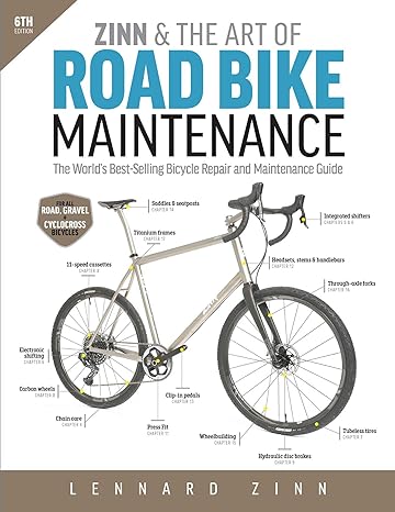 zinn and the art of road bike maintenance the worlds best selling bicycle repair and maintenance guide 6th