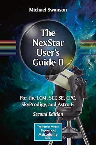 the nexstar users guide ii for the lcm slt se cpc skyprodigy and astro fi 2nd edition michael swanson