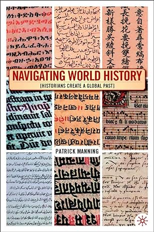 navigating world history historians create a global past 2003rd edition p manning 1403961190, 978-1403961198