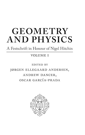 geometry and physics volume i a festschrift in honour of nigel hitchin 1st edition jorgen ellegaard andersen