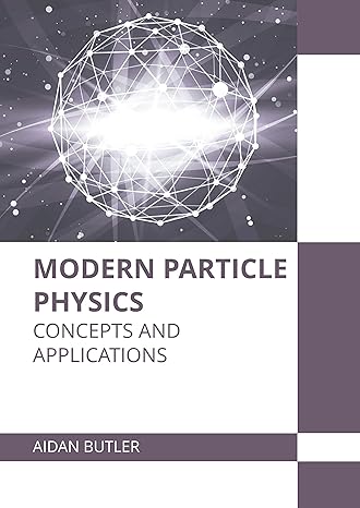 modern particle physics concepts and applications 1st edition aidan butler 1639893636, 978-1639893638
