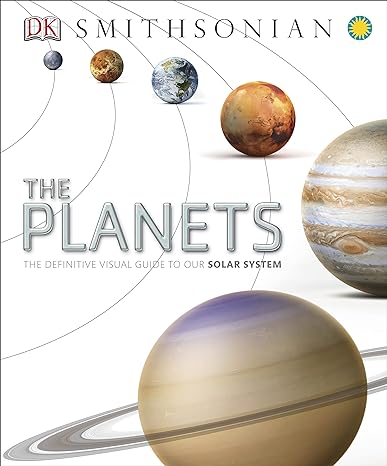 the planets the definitive visual guide to our solar system 1st edition robert dinwiddie ,heather couper