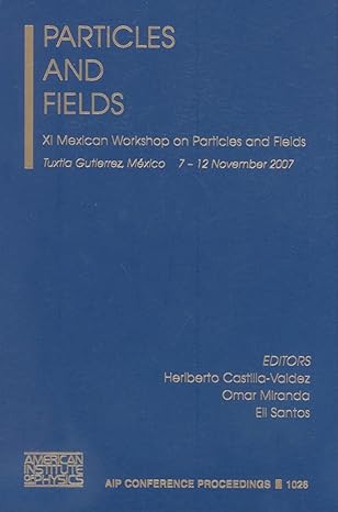 particles and fields xi mexican workshop on particles and fields 2008th edition heriberto castilla valdez