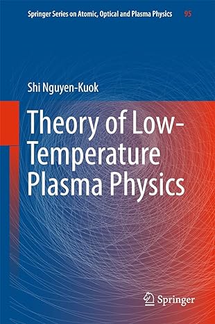 theory of low temperature plasma physics 1st edition shi nguyen kuok 3319437194, 978-3319437194