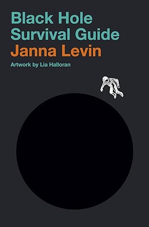 black hole survival guide 1st edition janna levin 052565822x, 978-0525658221