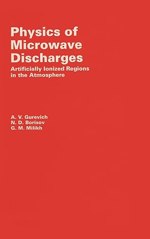 Physics Of Microwave Discharges Artificially Ionized Regions In The Atmosphere