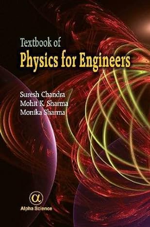 textbook of physics for engineers volume i 1st edition suresh chandra ,mohit k sharma ,monika sharma