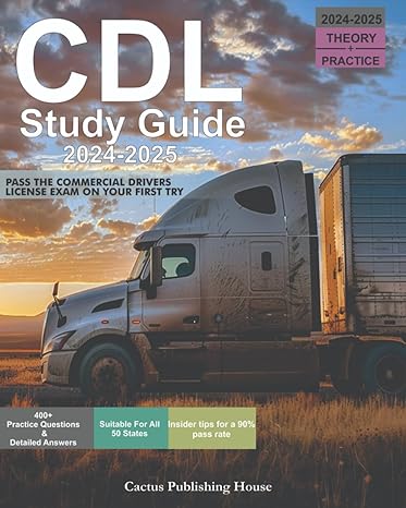 cdl study guide 2024 2025 commercial drivers license exam prep book with 450+ questions and explained answers