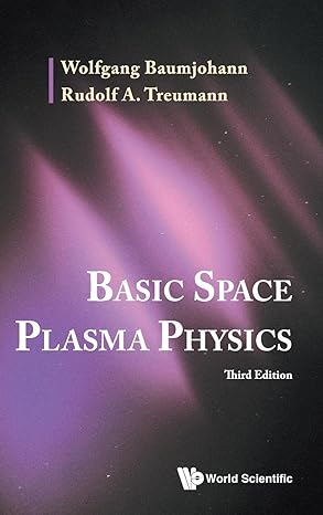 basic space plasma physics 3rd edition wolfgang baumjohann ,rudolf a treumann 9811254052, 978-9811254055