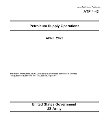 army techniques publication atp 4 43 petroleum supply operations april 2022 1st edition united states