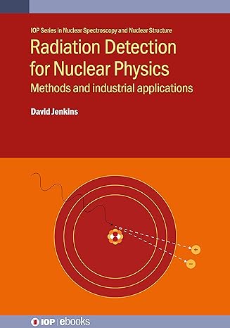 radiation detection for nuclear physics methods and industrial applications 1st edition david jenkins