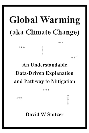 global warming an understandable data driven explanation and pathway to mitigation 1st edition david w