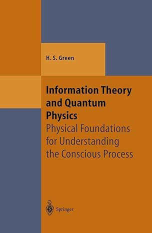 information theory and quantum physics physical foundations for understanding the conscious process 2000th