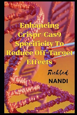 enhancing crisprcas9 specificity to reduce off target effects book 1 1st edition rickbed nandi b0chcsv6jd,