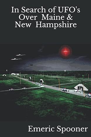 in search of ufos over maine and new hampshire 1st edition emeric w spooner b09g9rsks2, 979-8460295128
