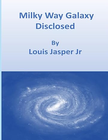 milky wave galaxy disclosed 1st edition mr louis jasper jr b0csj8c7gx, 979-8876352385