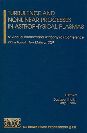 turbulence and nonlinear processes in astrophysical plasmas 6th annual international astrophysics conference
