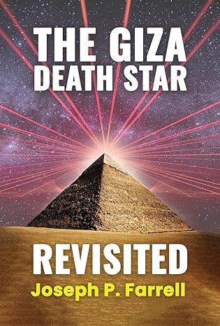 the giza death star revisited an updated revision of the weapon hypothesis of the great pyramid 1st edition