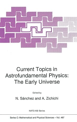 current topics in astrofundamental physics the early universe 1st edition norma g sanchez ,antonino zichichi
