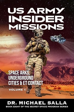 us army insider missions space arks underground cities and et contact 1st edition michael salla 0998603899,