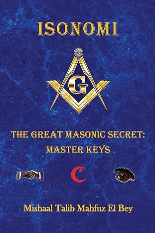 isonomi the great masonic secret master keys 1st edition mishaal talib mahfuz el bey 1733280553,