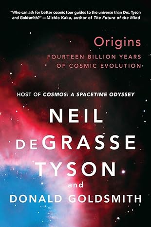 origins fourteen billion years of cosmic evolution reissue edition neil degrasse tyson ,donald goldsmith