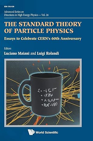 standard theory of particle physics the essays to celebrate cerns 60th anniversary 1st edition luciano maiani