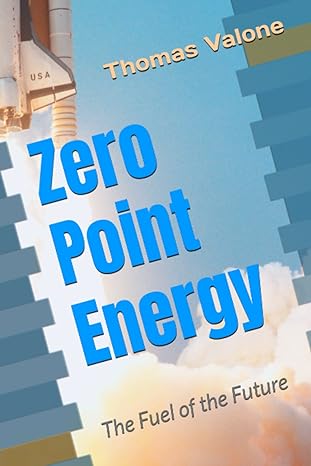 zero point energy the fuel of the future 1st edition thomas f valone phd b0byfwp4sx, 979-8386950965