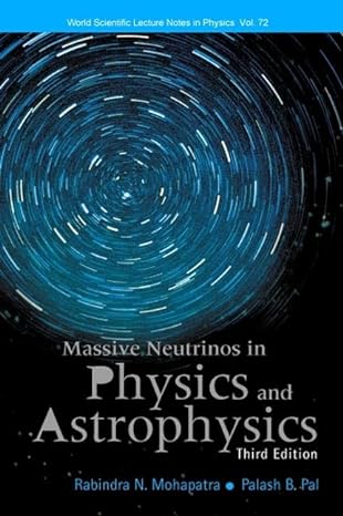 massive neutrinos in physics and astrophysics 3rd edition rabindra n mohapatra ,palash b pal 9812380701,