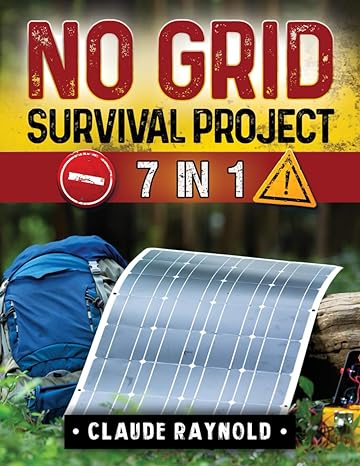 no grid survival project 7 books in 1 dive into a holistic exploration of off grid living from innovative