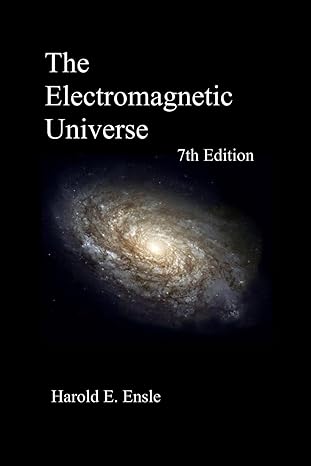 the electromagnetic universe 1st edition harold e ensle b0cm1lqmbv, 979-8865779940