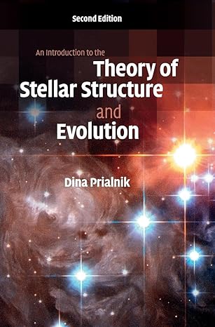 an introduction to the theory of stellar structure and evolution 2nd edition dina prialnik 0521866049,