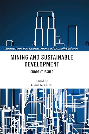mining and sustainable development current issues 1st edition sumit k lodhia 0367593378, 978-0367593377