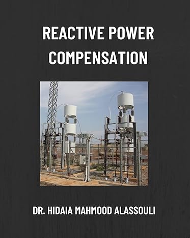 reactive power compensation 1st edition dr hidaia mahmood alassouli b0bkhzfy8n, 979-8211942257