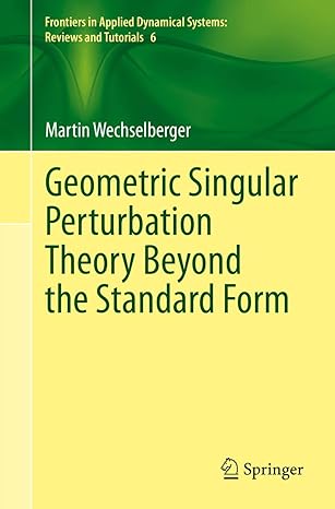 geometric singular perturbation theory beyond the standard form 1st edition martin wechselberger 3030363988,