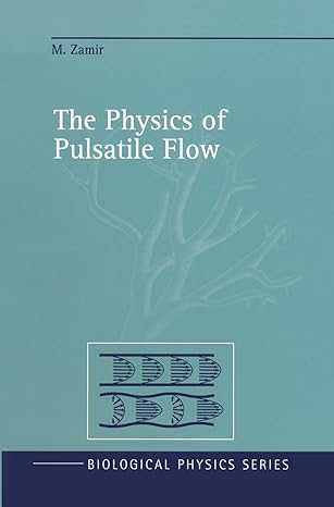 the physics of pulsatile flow 2000th edition m zamir ,e l ritman 0387989250, 978-0387989259