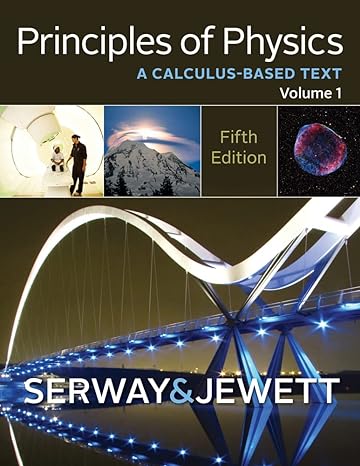 principles of physics a calculus based text volume 1 5th edition raymond a serway ,john w jewett 1133110274,