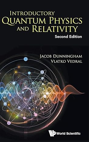 introductory quantum physics and relativity 2nd edition jacob dunningham ,vlatko vedral 9813228644,