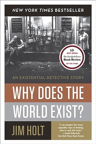 why does the world exist an existential detective story 1st edition jim holt 0871403595, 978-0871403599