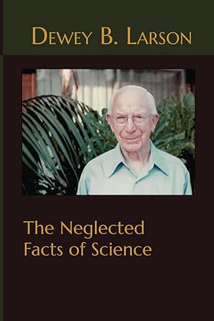 the neglected facts of science 1st edition dewey b larson b0bn1jvr7f, 979-8363078316